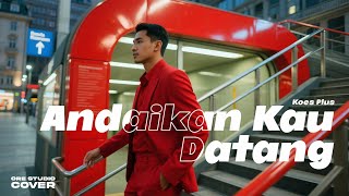 Download lagu Cover Andaikan Kau Datang - Koes Plus | Pop Jazz Fusion Version | orestudio mp3