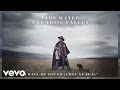 John Mayer - I Will Be Found (Lost At Sea) (Official Audio)