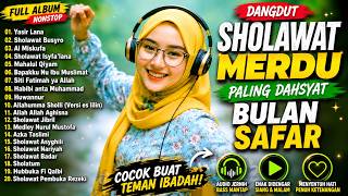 Download lagu FULL ALBUM DANGDUT SHOLAWAT MERDU SPESIAL BULAN SHAFAR MUSTAJAB ❤️ PALING BANYAK DICARI 2026 mp3 Download lagu FULL ALBUM DANGDUT SHOLAWAT MERDU SPESIAL BULAN SHAFAR MUSTAJAB ❤️ PALING BANYAK DICARI 2026 mp3