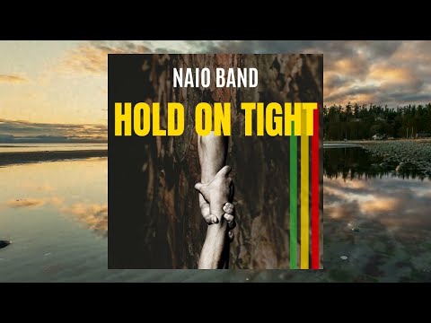 NAIO BAND - HOLD ON TIGHT