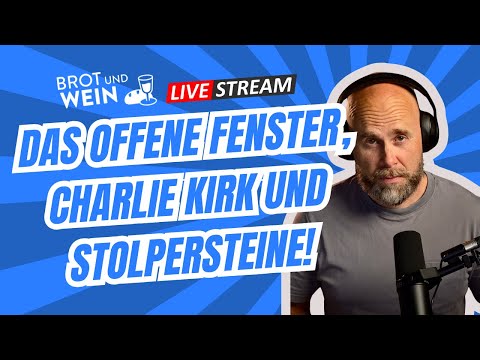 Brot und Wein Live-Talk - Das offene Fenster, Charlie Kirk und Stolpersteine