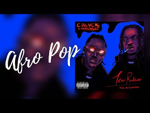 C Blvck Ft. Naira Marley – Tear Rubber [Afro Beat]