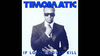 If Looks Could Kill - Timomatic - Audio