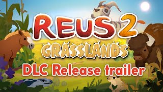 Watch and explore about Reus 2 - Grasslands