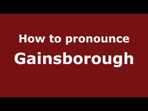 How to pronounce Gainsborough