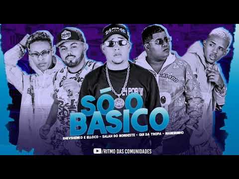 MC SHEVCHENKO E ELLOCO E SALAH DO NORDESTE E GUI DA TROPA E MANEIRINHO SÓ O BÁSICO (sem vinheta)