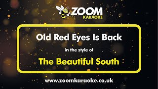 The Beautiful South - Old Red Eyes Is Back - Karaoke Version from Zoom Karaoke