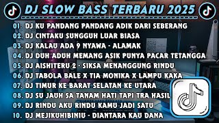 Download lagu DJ SLOWBASS TERBARU 2025 || DJ KU PANDANG PANDANG ADIK DARI SEBERANG | DJ CINTA LUAR BIASA VIRAL  mp3