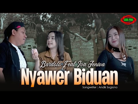 BARDOLO FEAT IVA JENIVA -  NYAWER BIDUAN ( Official Video Music )