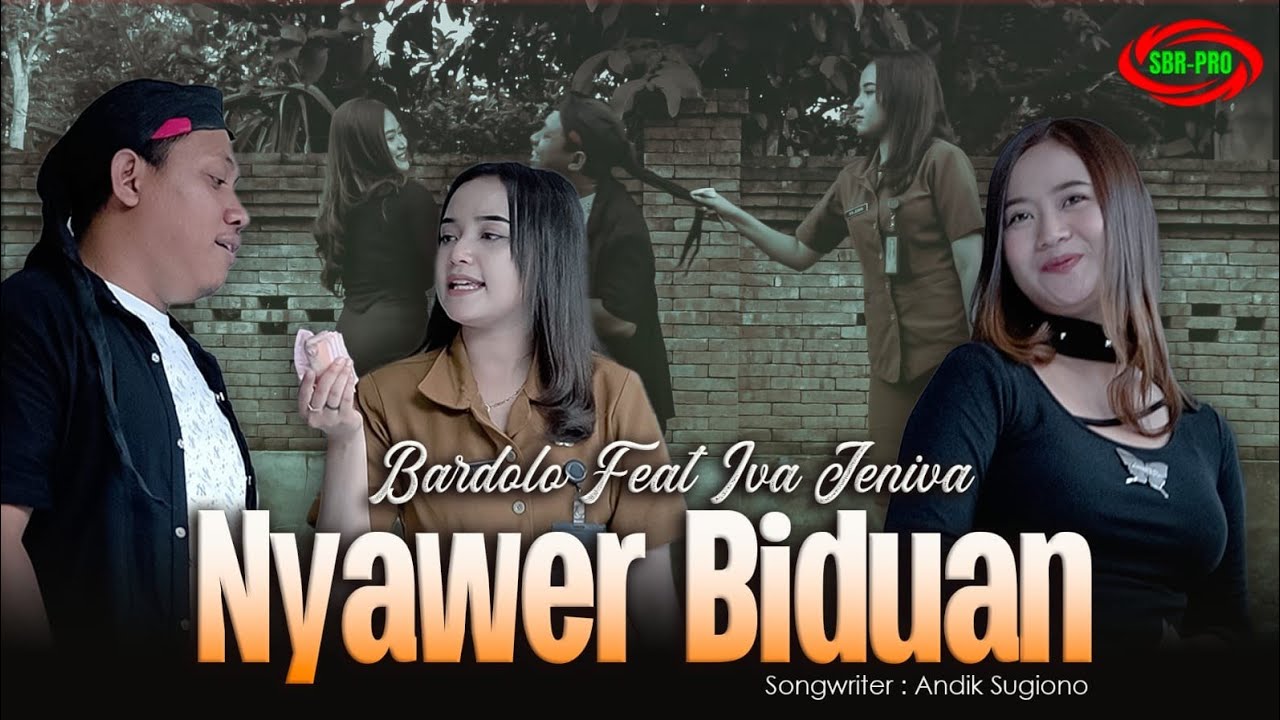 BARDOLO FEAT IVA JENIVA -  NYAWER BIDUAN ( Official Video Music )