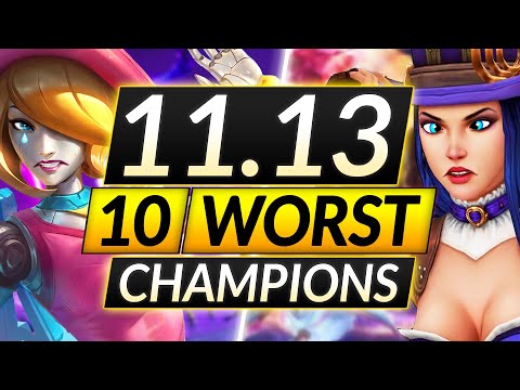 10 TRASH Champions You Think Are Good that are ACTUALLY GARBAGE - Patch 11.13 - LoL Guide