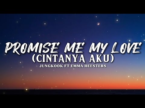 JungKook ft Emma Heesters - Promise Me My Love (Cintanya AKU) | Lyrics (English Ver)
