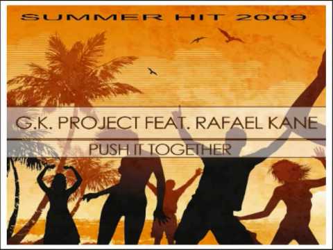 G K  Project feat  Rafael Kane   Push It Together (Instant Move remix)