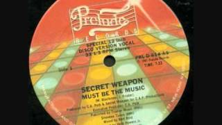 Secret Weapon - Must Be The Music
