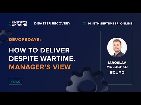 Iaroslav Molochko - How to deliver despite wartime. Manager's view