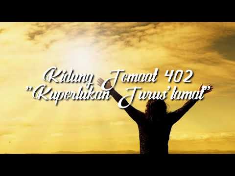Kidung Jemaat 402 | Kuperlukan Jurus'lamat (Audio)
