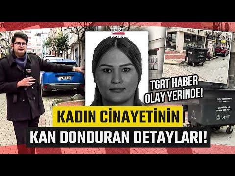 Şişli'deki Kadın Cinayetinde Kan Donduran Detaylar! TGRT Haber Olay Yerinde!