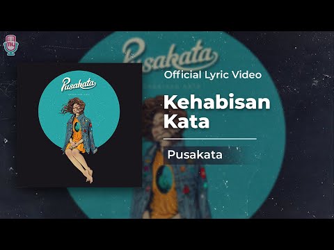 PUSAKATA - KEHABISAN KATA (OFFICIAL LYRIC VIDEO)