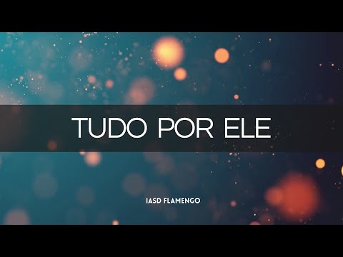 Tudo Por Ele