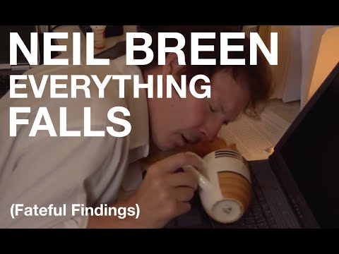 Neil Breen .... Everything Falls (Fateful Findings)