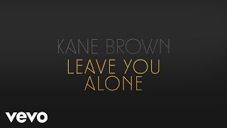 Musik-Video-Miniaturansicht zu Leave You Alone Songtext von Kane Brown