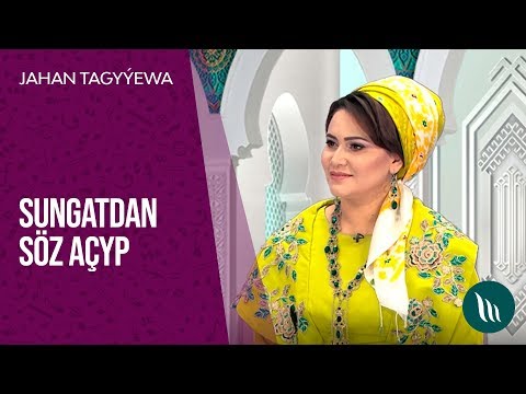 Sungatdan soz achyp - Jahan Tagyyewa | 2020