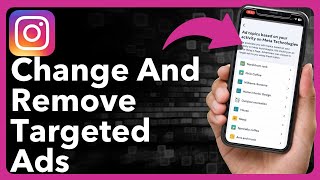 How To Change And Remove Targeted Ads On Instagram
