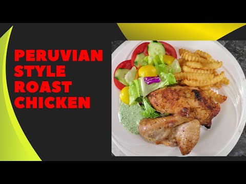 Peruvian Chicken Recipe | Oven Roasted | With Aji Verde Green Sauce