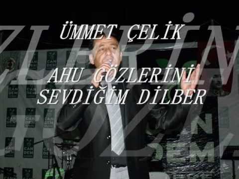 ÜMMET ÇELİK - ahu gözlerini sevdiğim dilber 2013