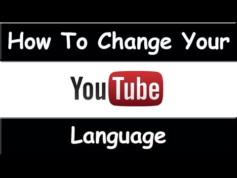How To Change Your Language On YouTube - March 2015 ( Easy and Fast )