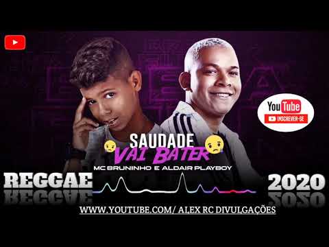 REGGAE REMIX 2020  Mc Bruninho e Aldair Playboy  (Saudades Vai Bater)