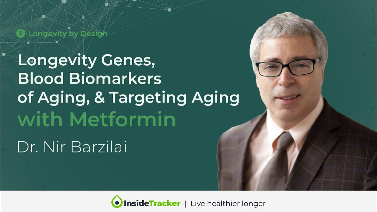 Longevity Genes, Blood Biomarkers of Aging, & Targeting Aging with Metformin with Dr. Nir Barzilai