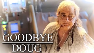 DOUG PASSED AWAY (RIP)