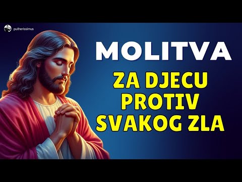 MOLITVA ZAŠTITE ZA DJECU PROTIV ĐAVOLSKOG UTJECAJA