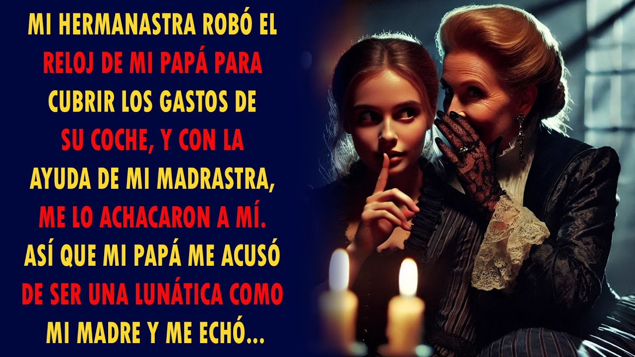 Mi Hermanastra Robó el Reloj de Mi Papá para Pagar Su Auto, y Todo con la Ayuda de Mi Madrastra...