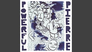 P.O.W.E.R.F.U.L. P.I.E.R.R.E