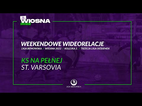 LIGA BEMOWSKA / WIOSNA 2022 / KS NA PEŁNEJ - ST. VARSOVIA