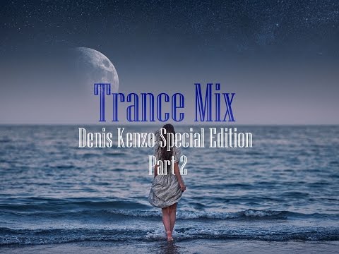 Trance Mix (Denis Kenzo Special Edition part 2)