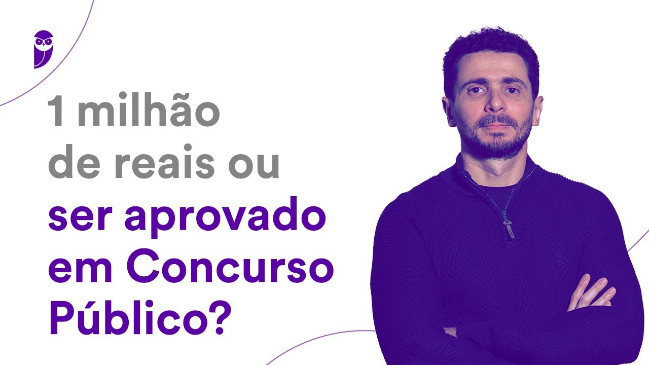 1 milhão de reais ou ser aprovado em Concurso Público?