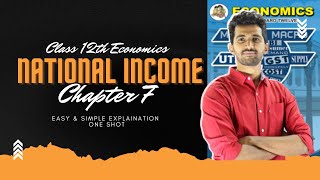 National Income｜ECONOMICS CLASS 12th l ONE SHOT l EASY & SIMPLE EXPLAINATION