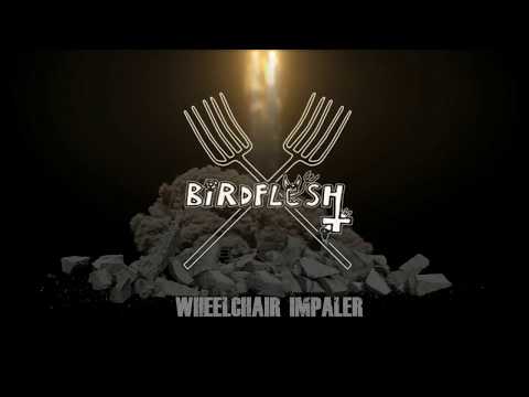 BIRDFLESH - WHEELCHAIR  IMPALER (2017 OFFICIAL VIDEO)