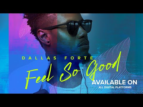 Feel So Good Official Video - Dallas Forte