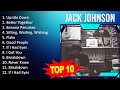J A C K J O H N S O N 2023 MIX Top 10 Best Songs Greatest Hits Full Album