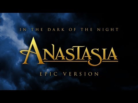 In The Dark Of The Night - Anastasia | EPIC VERSION