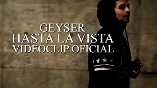 GEYSER - HASTA LA VISTA (VIDEOCLIP OFICIAL) [BANDOLERO]