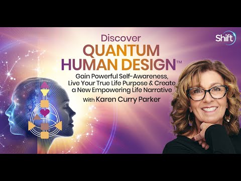 Discover Quantum Human Design | Karen Curry Parker