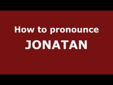 How to Pronounce JONATAN in Spanish - PronounceNames.com