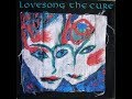 The Cure - Lovesong (1989) HQ