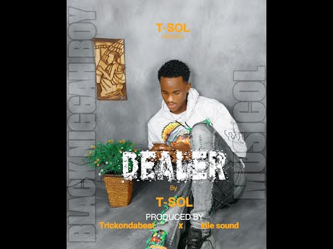 T Sol - DEALER [Lyrics Video]