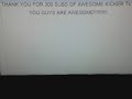 Awesome Kicker TV 300 Subscriber Special